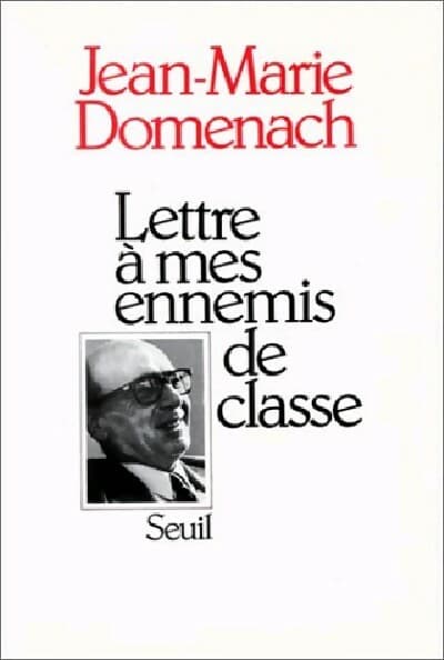 Lettre à mes ennemis de classe - Jean-Marie Domenach