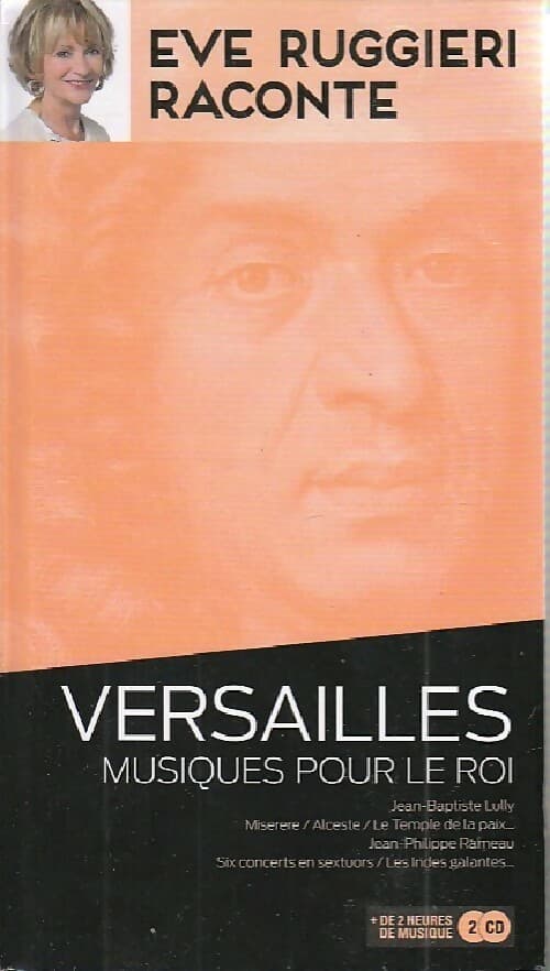 Versailles. Musiques pour le roi - Eve Ruggieri